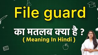 File guard meaning in hindi | File guard ka matlab kya hota hai | Word meaning