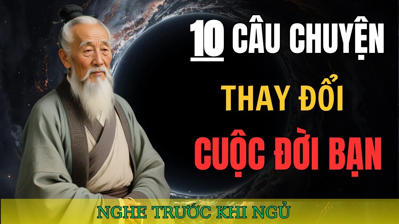 Từ Lão Tử Đến Tư Mã Ý: 10 Câu Chuyện Minh Triết Giúp Bạn Giữ Phúc Trọn Đời