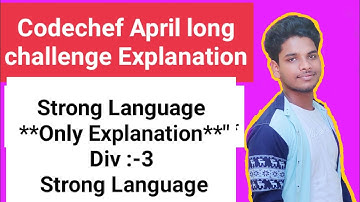 Strong Language from Code chef April long challenge 2021 **Only explanation NO solution in this vid*