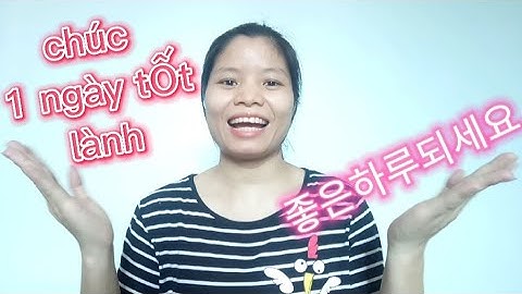 Tiếng Hàn giao tiếp cơ bản/Chúc một ngày tốt lành/Tự học tiếng Hàn tại nhà