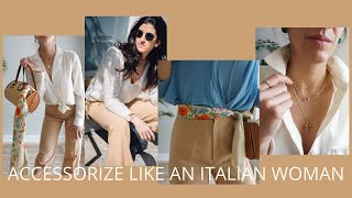 Italian Style Guide: How to Accessorize Like an Italian Woman