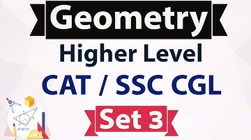 Geometry Higher Level Set 3 - Advanced Mathematics for CAT / SSC CGL