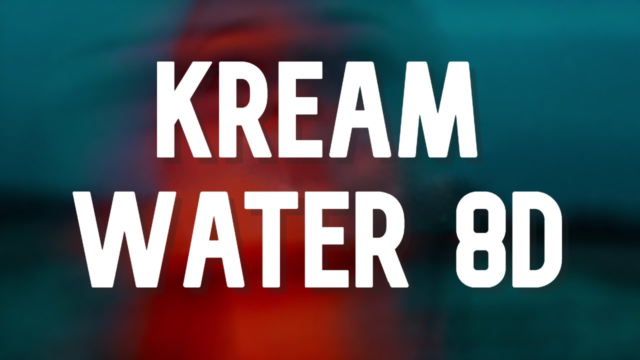 KREAM - Water 8D