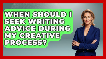 When Should I Seek Writing Advice During My Creative Process? | The Storytellers Room News
