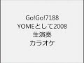 Go!Go!7188 YOME として 2008 生演奏 カラオケ Instrumental cover