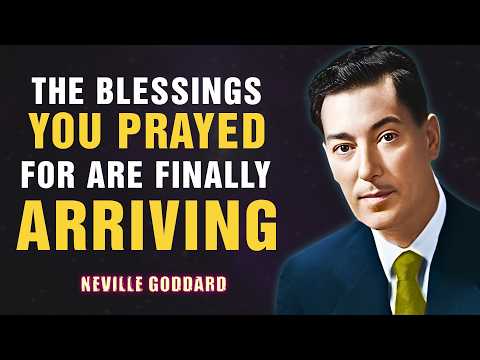 NEVILLE GODDARD | The Blessings You Prayed For Are Finally Arriving