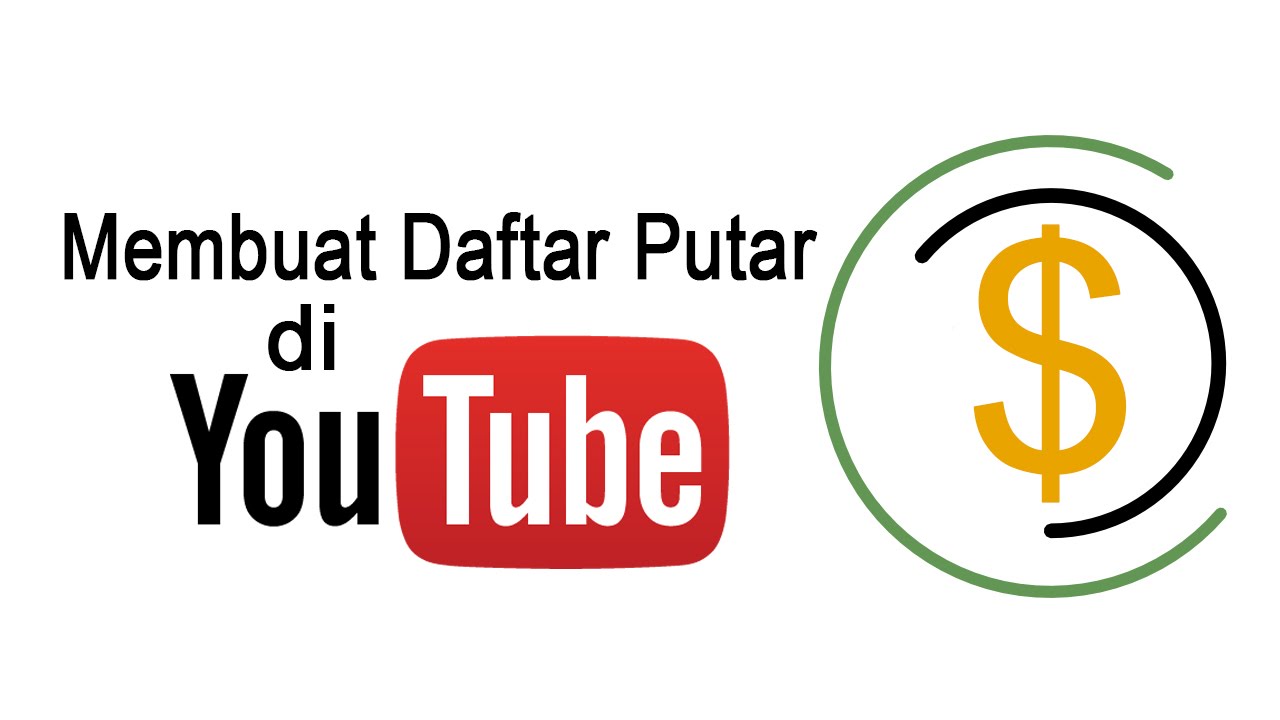 Video 5 Cari Uang di Youtube - Membuat Daftar Putar - YouTube