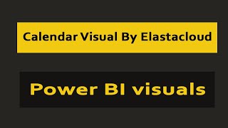 Power Bi Visuals - Calendar Visual By Elastacloud Power Bi Visuals