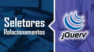 Curso de jQuery - Seletores de Relacionamento Irmãos