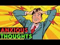 Intrusive and Anxious Thoughts and How to Deal with Them!