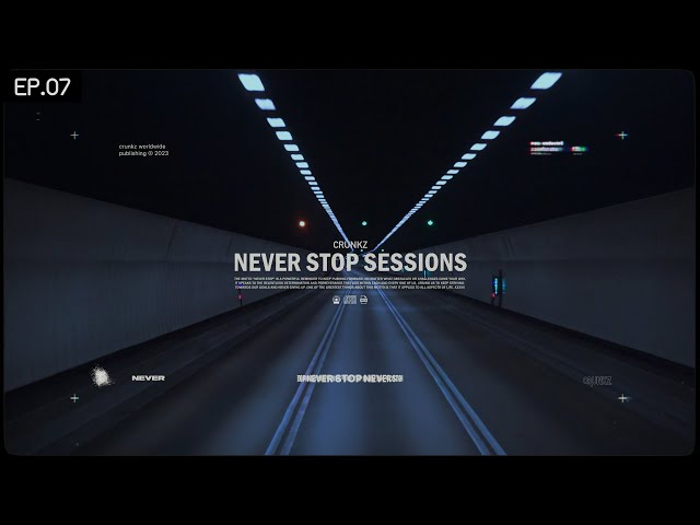 Crunkz | Never Stop Sessions Ep.7 (Future, Melodic & Tech House) class=