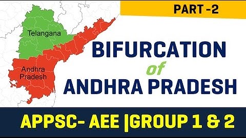 Bifurcation of Andhra Pradesh Part 2 of 2 - for APPSC Group 1/2/3/4 Exams