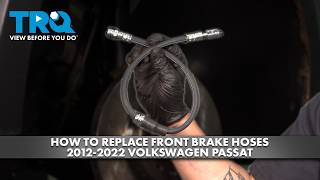How to Replace Front Brake Hoses 2012-2022 Volkswagen Passat