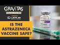 Gravitas: AstraZeneca and the blood clot controversy