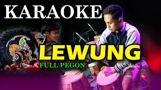 KARAOKE ~ LEWUNG • VERSI FULL PEGON RASA ORKES | NADA CEWEK