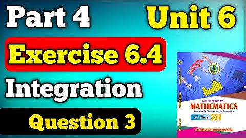 Part 4 Exercise 6.4 unit 6 integration class 12 new mathematics book | Questions 3 exercise 6.4