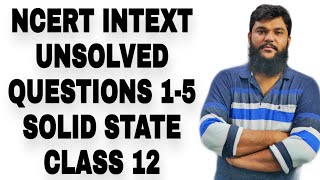 Celebrity Solid State || NCERT Intext Questions Number 1-5 Solutions Profile