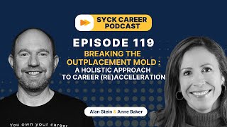 Ep 119:  Breaking the Outplacement Mold: A Holistic Approach to Career (re)Acceleration