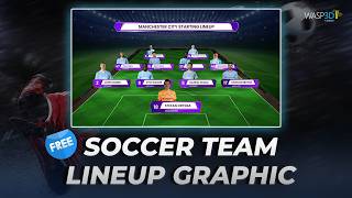 FREE Soccer Lineup Graphic | Ready-Made Soccer Broadcast Template|@WASP3DOfficial