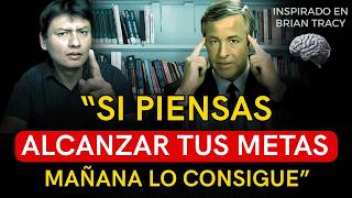 LO QUE PIENSAS HOY DEFINE TU VIDA MAÑANA | Inspirado en las enseñanzas de Brian Tracy