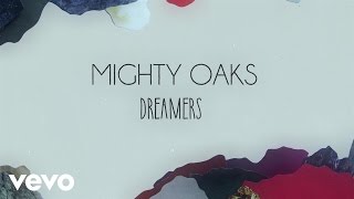 Video-Miniaturansicht von „Mighty Oaks - Dreamers (Lyric Video)“