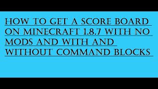 How to Get A Scoreboard On Minecraft 1 8 7 With Commands