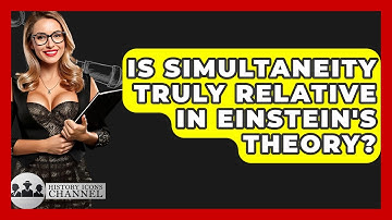 Is Simultaneity Truly Relative In Einstein