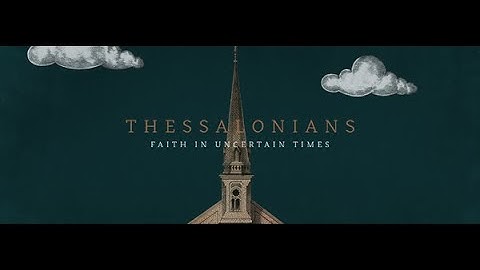 Thessalonians:  The Resurrection of Believers
