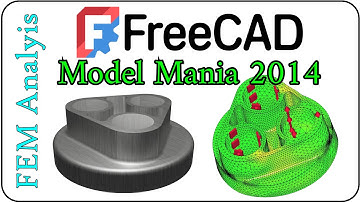 Model Mania 2014 in FreeCAD: Modeling and FEM Analysis in FreeCAD 0.22