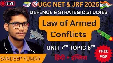 Law of Armed Conflicts | International Humanitarian Law | Defence & Strategic Studies UGC NET Unit 7