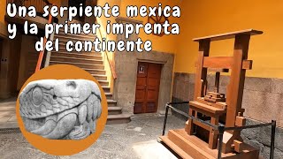 Una serpiente mexica y la primer imprenta del continente  Así es la Antigua Casa de la Imprenta by History Viaje 1,337 views 7 days ago 10 minutes, 39 seconds