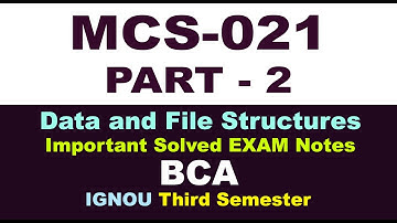 #PART-2 IGNOU MCS 021 Solved Question Paper [MCS 021 Solved Question Paper] Data and File Structures