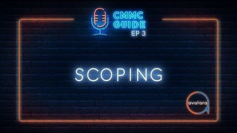 CMMC Guide | Ep 3: Scoping