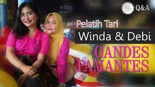 Q\u0026A  Sanggar Gandes Pamantes Bersama Pelatih Tari Debi dan Winda