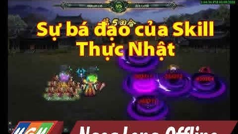 Sự bá đạo của Skill Thực Nhật(Ngọa Long Offline)