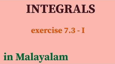 INTEGRALS EX 7.3