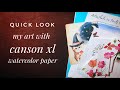 Quick Look at Artwork I’ve Made With Canson XL Watercolor Paper