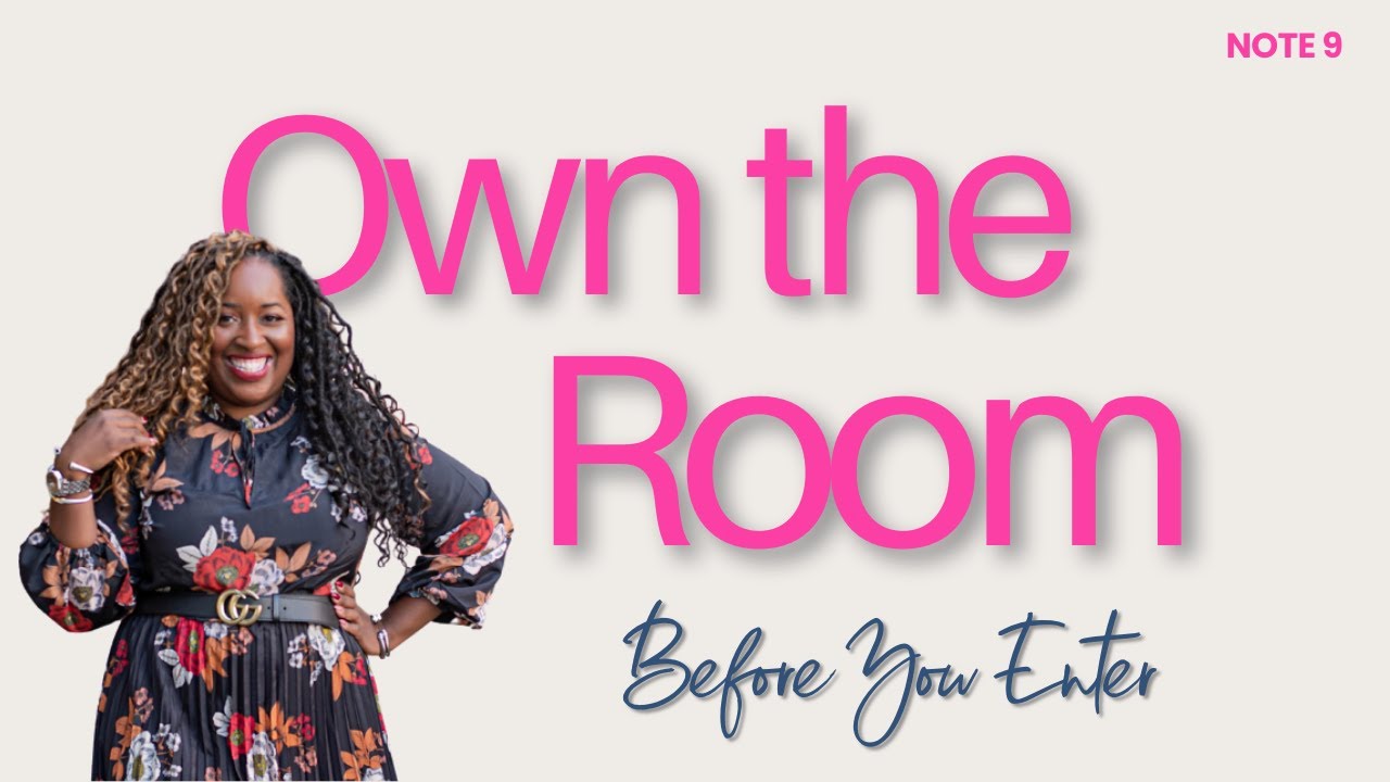 Note 9: The Room Is Yours — My 90-Second Confidence Ritual