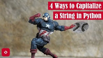 4 Ways to Capitalize a String in Python