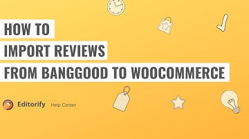 How to import Banggood reviews to WooCommerce dropshipping store?