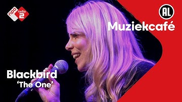 Blackbird - The One | NPO Radio 2