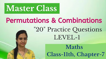 "20" Practice Questions on Permutations || Class 11th Chapter 7 Level-1 || Some Tips/Tricks