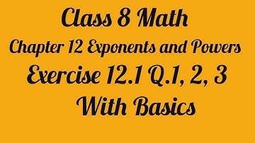Exponent and powers|| class 8 Math chapter 12|| Exercise 12.1 Q.1,2