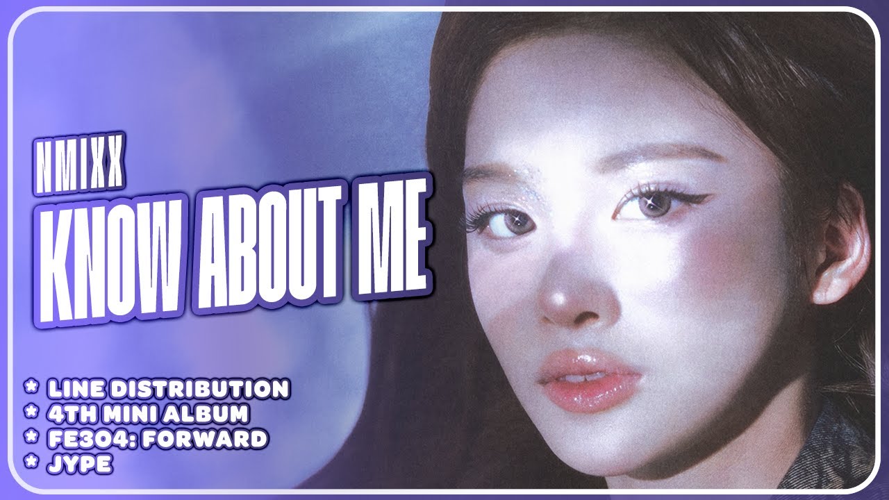 NMIXX (엔믹스) - KNOW ABOUT ME (Line Distribution)