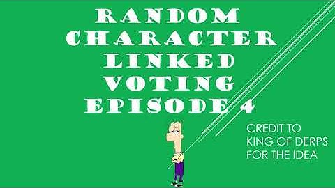 RANDOM CHARACTER LINKED VOTING EPISODE 4