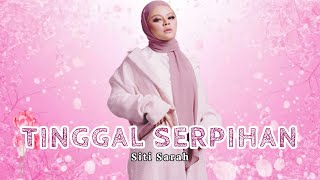 Tinggal Serpihan | Siti Sarah (Lyrics)