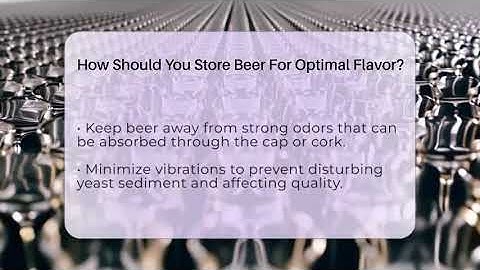 How Should You Store Beer For Optimal Flavor? - The Pint Guy