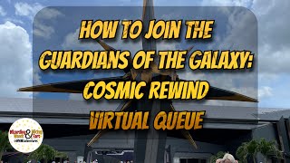 How To Join the Guardians of the Galaxy: Cosmic Rewind Virtual Queue | Epcot | Walt Disney World