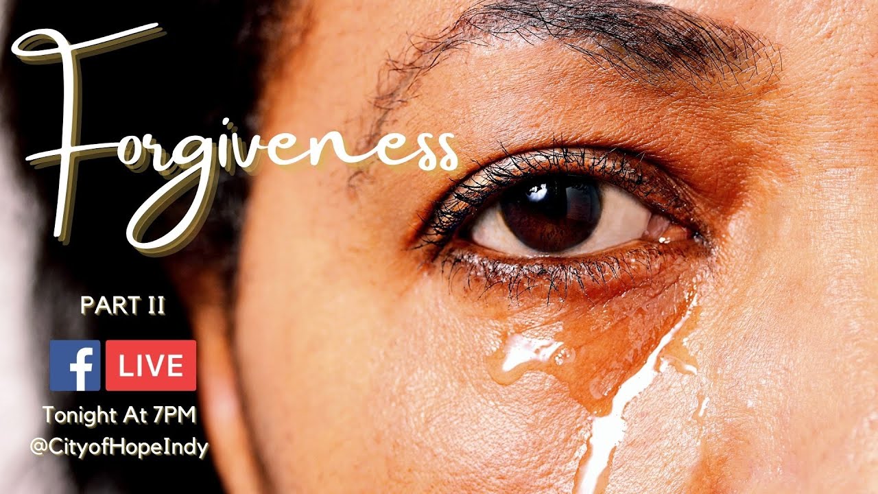Forgiveness Part II - YouTube