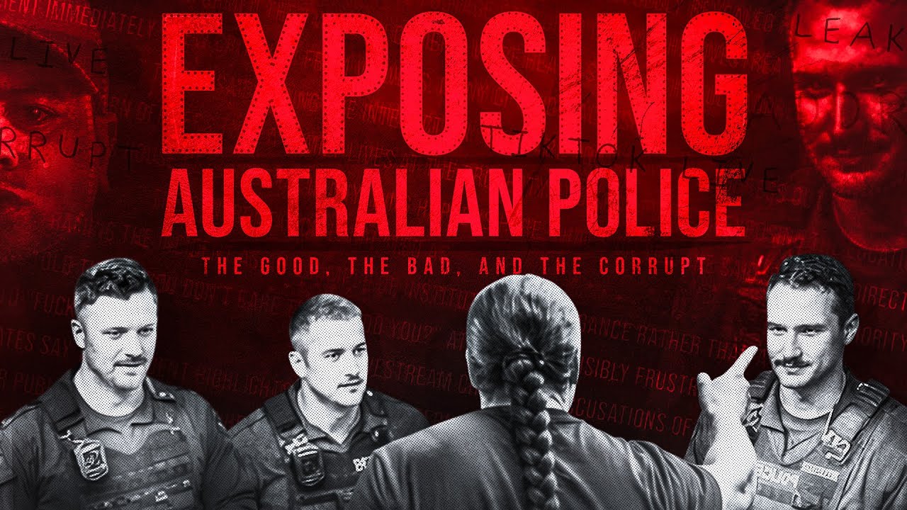 Exposing Australian Police: The Good, The Bad & The Corrupt